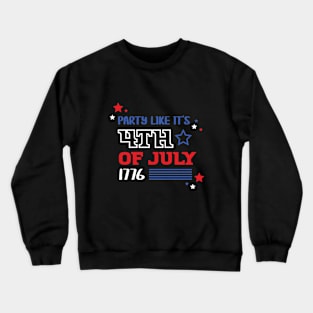 Party Like It’s 4th of July Tshirt Crewneck Sweatshirt